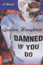 Damned If You Do : A Novel cover image
