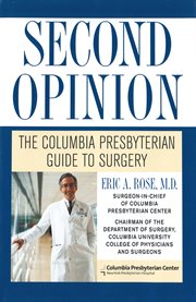 Second Opinion : The Columbia-Presbyterian Guide to Surgery cover image