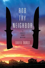 Rob Thy Neighbor : A Charlie Henry Mystery cover image