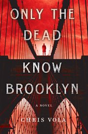 Only the Dead Know Brooklyn : A Novel cover image