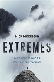 Extremes : Surviving the World's Harshest Environments cover image