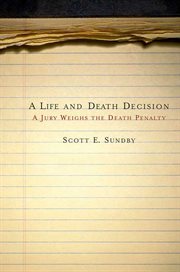 A Life and Death Decision : A Jury Weighs the Death Penalty cover image