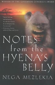 Notes from the Hyena's Belly : An Ethiopian Boyhood cover image