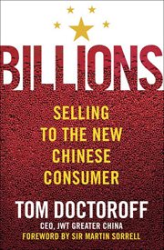 Billions : Selling to the New Chinese Consumer cover image
