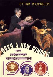 Open a New Window : The Broadway Musical in the 1960s cover image