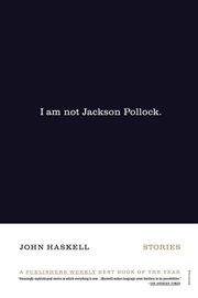 I Am Not Jackson Pollock : Stories cover image