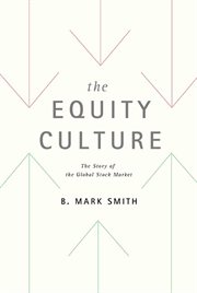 The Equity Culture : The Story of the Global Stock Market cover image