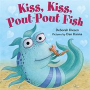 Kiss, Kiss, Pout-Pout Fish : Pout-Pout Fish cover image