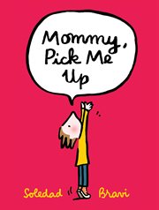 Mommy, Pick Me Up cover image