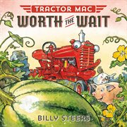 Tractor Mac Worth the Wait : Tractor Mac cover image