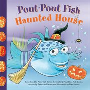 Haunted House : Pout-Pout Fish cover image