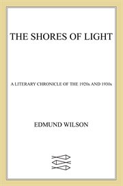Shores of Light : A Literary Chronicle of the 1920s and 1930s cover image