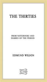 The Thirties : From Notebooks and Diaries of the Period cover image