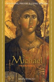 Saint Michael : Devotions, Prayers & Living Wisdom cover image