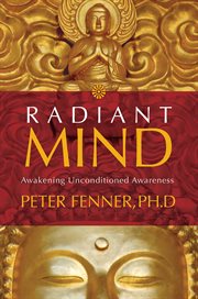 Radiant Mind : Awakening Unconditioned Awareness cover image