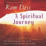 A spiritual journey: [two classic programs from one of America's preeminent spiritual teachers] cover image
