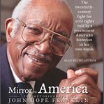 Mirror to America: the autobiography of John Hope Franklin cover image