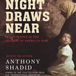Night draws near: Iraq's people in the shadow of America's war cover image