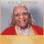 Light on life: the yoga journey to wholeness, inner peace, and ultimate freedom cover image