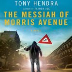 The messiah of Morris Avenue: [a novel] cover image
