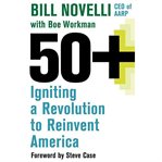 50+: [igniting a revolution to reinvent America] cover image