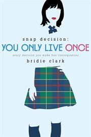 You Only Live Once : Every Decision You Make Has Consequences cover image