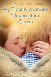 My Totally Awkward Supernatural Crush cover image