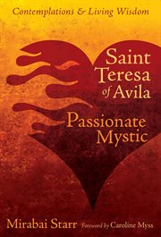 Saint Teresa of Avila : Passionate Mystic cover image