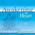 Awakening the Heart : A Somatic Training in Bodhicitta cover image