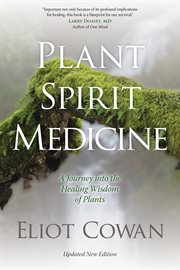 Plant Spirit Medicine : A Journey into the Healing Wisdom of Plants cover image