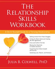 The Relationship Skills Workbook : A Do-It-Yourself Guide to a Thriving Relationship cover image