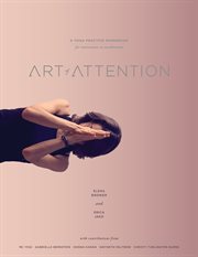 Art of Attention : A Yoga Practice Workbook for Movement as Meditation cover image