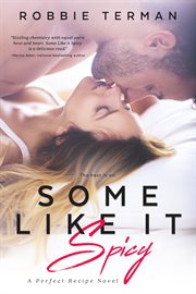 Some like it spicy : a perfect recipe novel cover image
