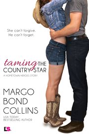 Taming the country star : a hometown heroes story cover image