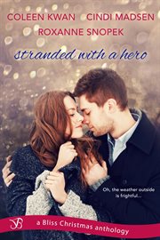 Stranded with a hero : a bliss anthology cover image