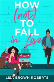 How (not) to fall in love cover image