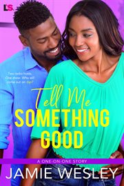 Tell me something good : a one-on-one story cover image