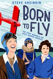 Born to Fly : The First Women's Air Race Across America cover image