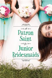 A patron saint for junior bridesmaids cover image