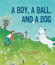 A Boy, a Ball, and a Dog cover image
