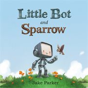 Little Bot and Sparrow cover image