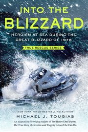 Into the Blizzard : Heroism at Sea During the Great Blizzard of 1978 [The Young Readers Adaptation] cover image