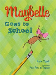 Maybelle Goes to School : Maybelle cover image