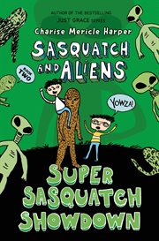 Super Sasquatch Showdown : Sasquatch and Aliens cover image