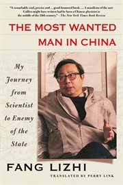The Most Wanted Man in China : My Journey from Scientist to Enemy of the State cover image
