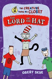 The Lord of the Hat : Creature From My Closet cover image