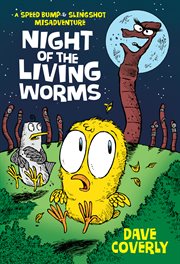 Night of the Living Worms : Speed Bump & Slingshot Misadventure cover image