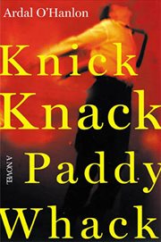 Knick Knack Paddy Whack : A Novel cover image