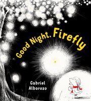 Good Night, Firefly : A Picture Book cover image