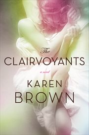The Clairvoyants : A Novel cover image